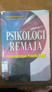 Psikologi remaja : perkembangan peserta didik / Mohammad Ali