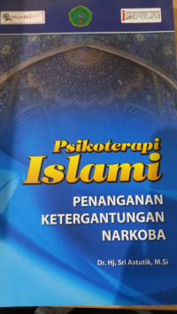 Psikoterapi Islami : Penanganan Ketergantungan Narkoba