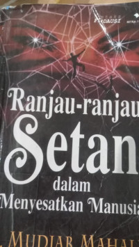 Ranjau-ranjau setan : dalam menyesatkan manusia / A. Mudjab Muhalli