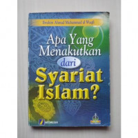 Apa yang menakutkan dari syari'at Islam? / Ibrahim Ahmad Muhammad al Waqfi