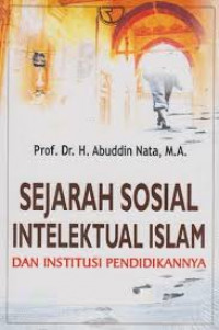 Sejarah Sosial Intelektual Islam dan Institusi Pendidikannya