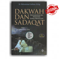 Dakwah dan Sadaqat : Rekonseptualisasi dan Rekonstruksi Gerakan Dakwah Awal