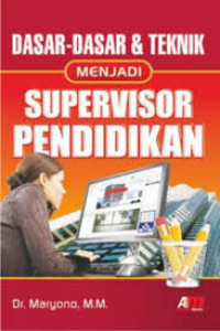 Dasar-dasar dan Teknik menjadi Supervisor Pendidikan