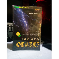 Tak ada azab kubur? / Agus Mustofa