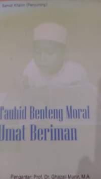 Tauhid Benteng Moral Umat Beriman / Samidi Khalim