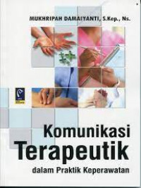 Komunikasi terapeutik dalam praktik keperawatan