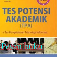 Tes Potensi Akademik (TPA): Plus Tes Pengetahuan Teknologi Informasi