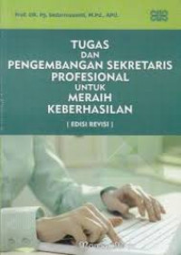 Tugas dan Pengembangan Sekretaris Profesional untuk Meraih Keberhasilan