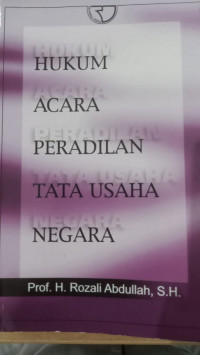 Hukum acara peradilan tata usaha negara / Rozali Abdullah