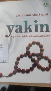 Yakin : agar hati selalu yakin dengan Allah / Khalid abu Syadzi