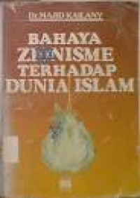 Bahaya Zionisme terhadap dunia Islam / Majid Kailany